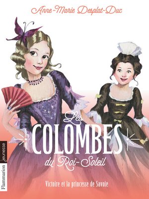 cover image of Les Colombes du Roi-Soleil (Tome 12)--Victoire et la princesse de Savoie